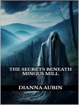 cover image of The Secrets Beneath Mingus Mill